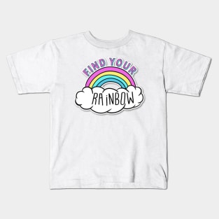 Find your rainbow Kids T-Shirt